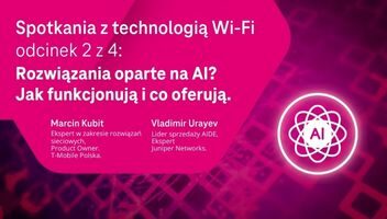 Spotkania z technologią Wi-Fi odciek 2 z 4: Rozwiązania oparte na AI? Jak funkcjonują i co oferują?
